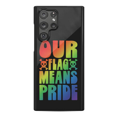 Our Flag Means Pride Phone Case